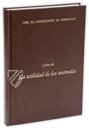 The Book of the Usefulness of Animals – AyN Ediciones – ms. árabe 898 – Real Biblioteca del Monasterio de San Lorenzo de El Escorial (San Lorenzo de El Escorial, Spain) The Book of the Usefulness of Animals – AyN Ediciones – ms. árabe 898 – Real Biblioteca del Monasterio de San Lorenzo de El Escorial (San Lorenzo de El Escorial, Spain)